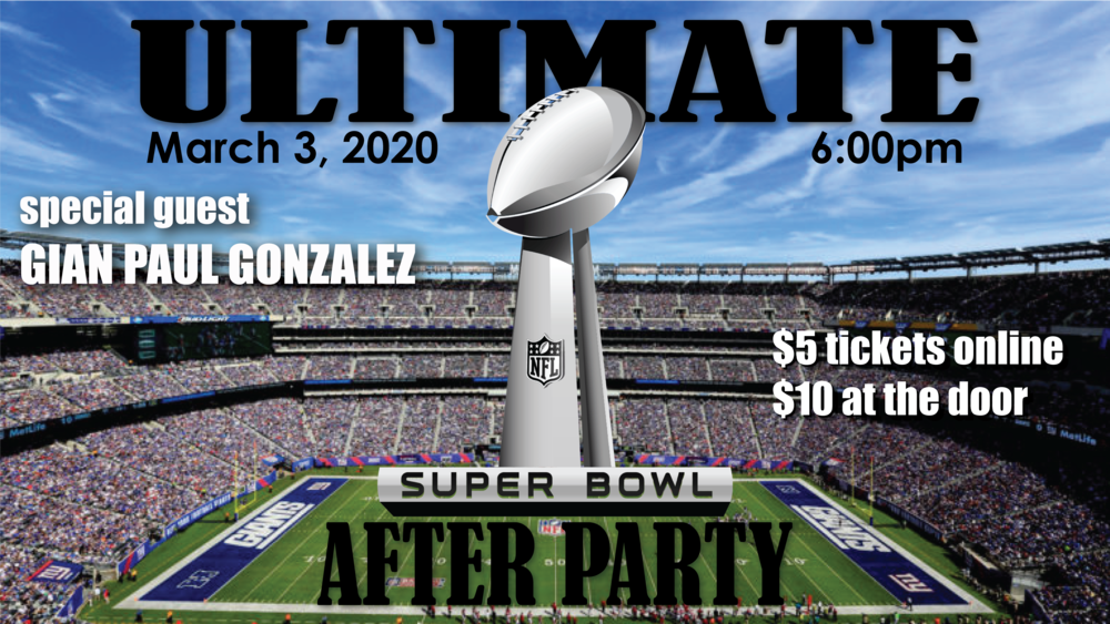 Ultimate Superbowl After Party with special guest Gian Paul Gonzalez